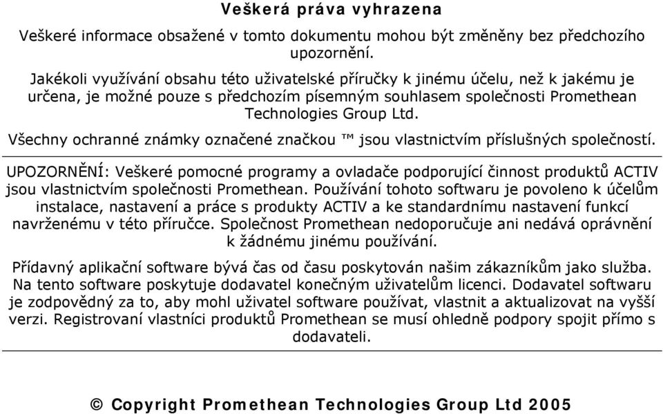 Všechny ochranné známky označené značkou jsou vlastnictvím příslušných společností.