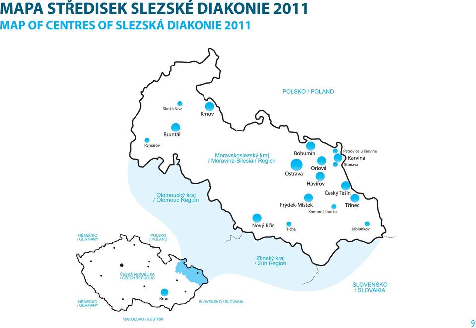 Český Těšín Komorní Lhotka Nový Jičín NĚMECKO / GERMANY POLSKO / POLAND Zlínský kraj / Zlín Region ČESKÁ