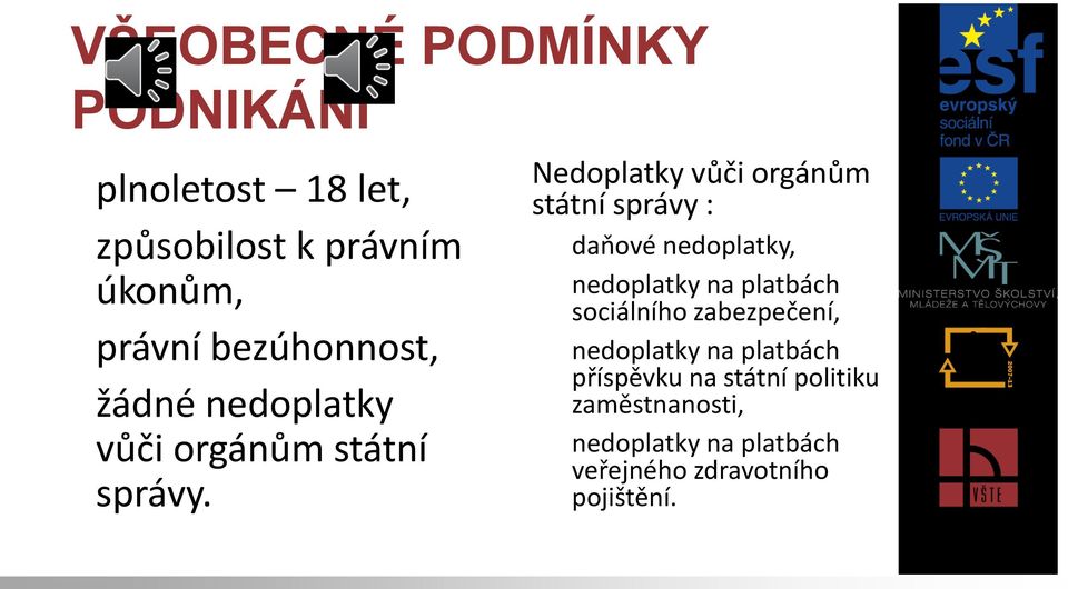 Nedoplatky vůči orgánům státní správy : daňové nedoplatky, nedoplatky na platbách sociálního