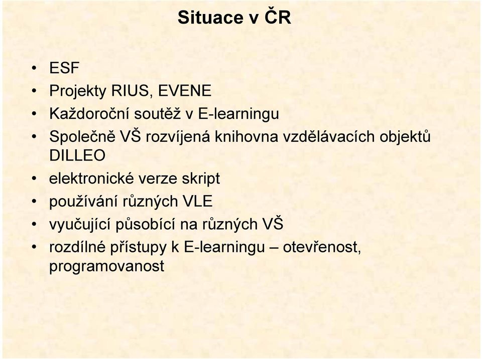 DILLEO elektronické verze skript používání různých VLE vyučující