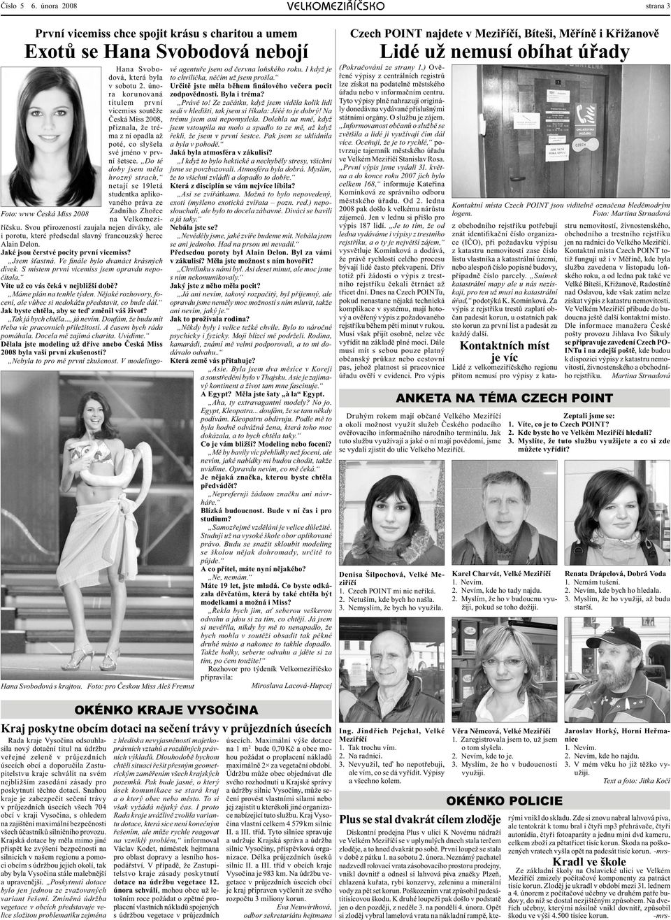 Foto: pro Českou Miss Aleš Fremut titulem první vicemiss soutěže Česká Miss 2008, přiznala, že tréma z ní opadla až poté, co slyšela své jméno v první šetsce.