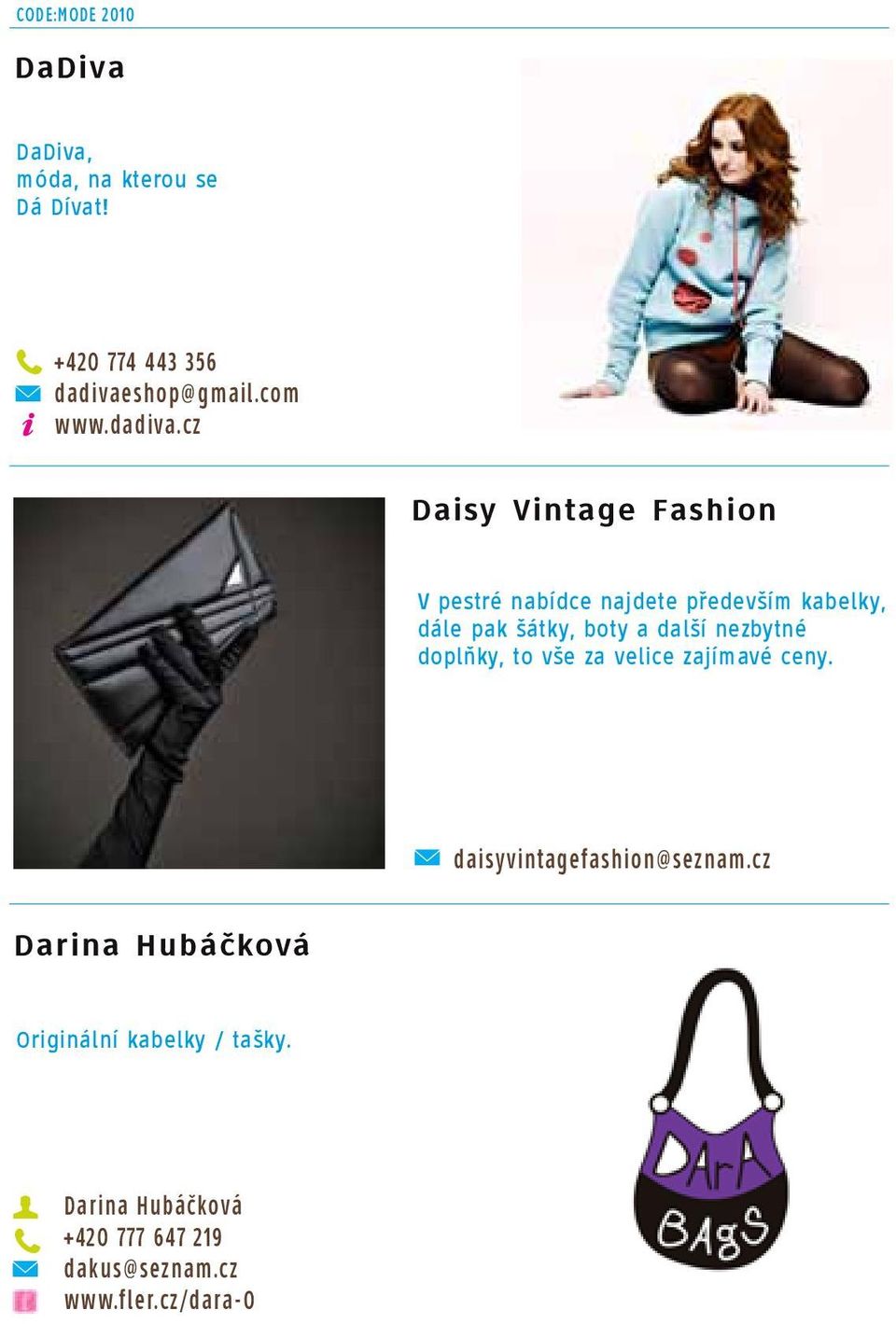 cz Daisy Vintage Fashion V pestré nabídce najdete především kabelky, dále pak šátky, boty a