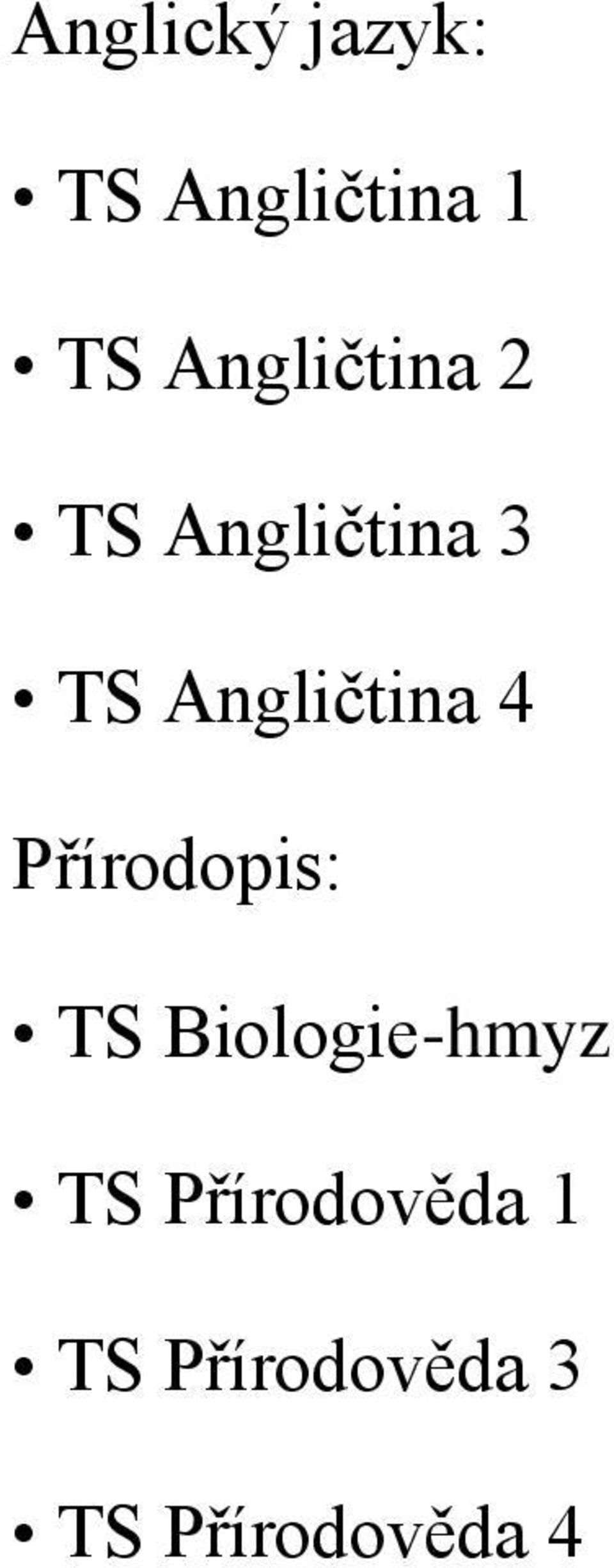 Angličtina 4 Přírodopis: TS