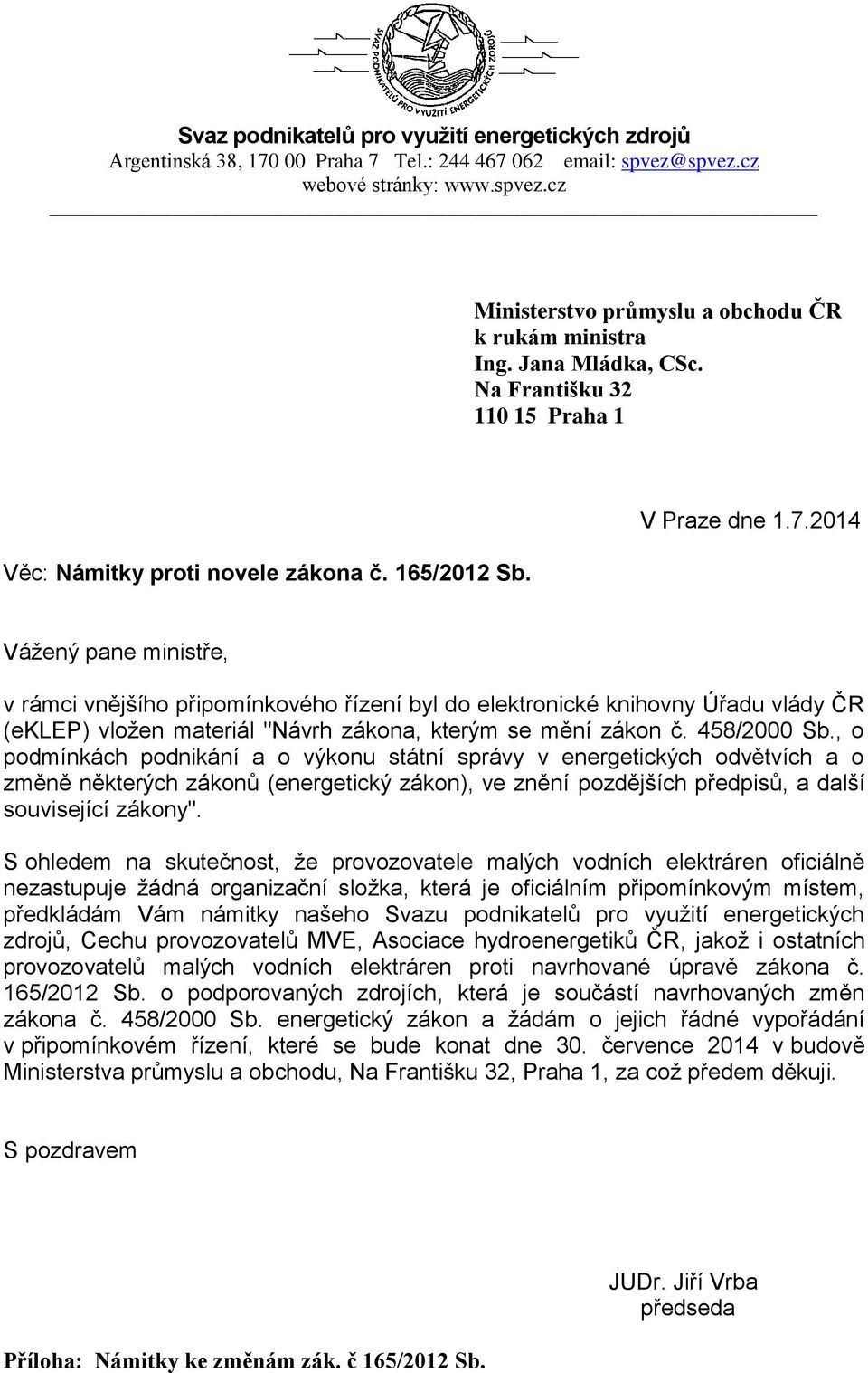 , o podmínkách podnikání a o výkonu státní správy v energetických odvětvích a o změně některých zákonů (energetický zákon), ve znění pozdějších předpisů, a další související zákony".