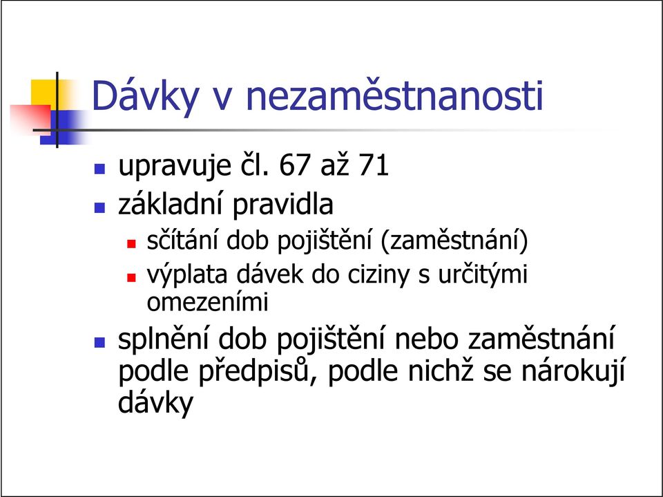 (zaměstnání) výplata dávek do ciziny s určitými