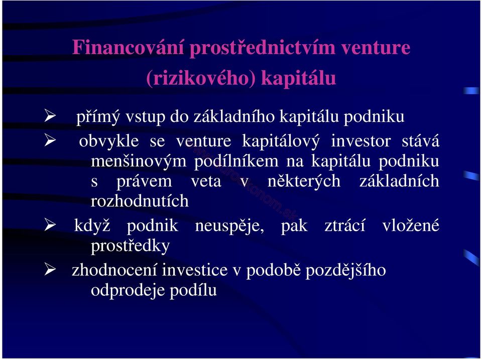 kapitálu podniku s právem veta v některých základních rozhodnutích když podnik