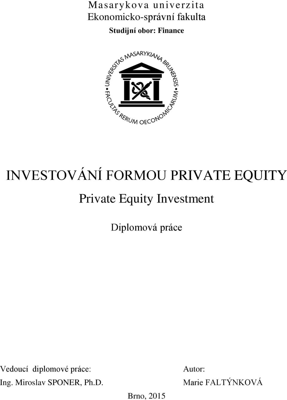 Equity Investment Diplomová práce Vedoucí diplomové práce: