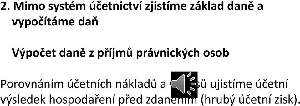 osob Porovnáním účetních nákladů a výnosů ujistíme