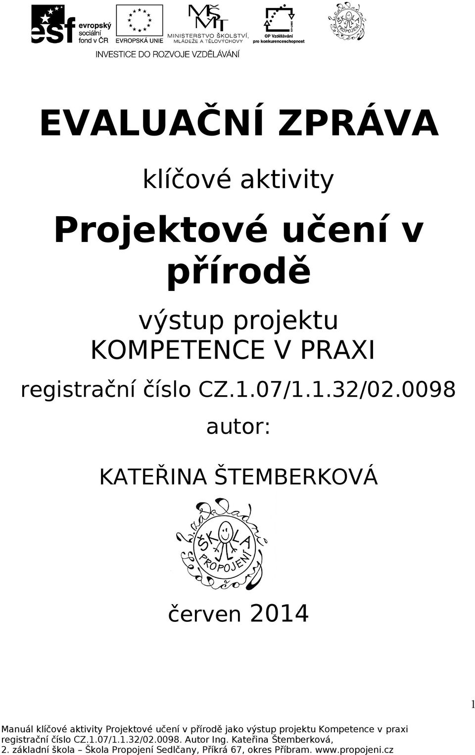 PRAXI registrační číslo CZ.1.07/1.1.32/02.