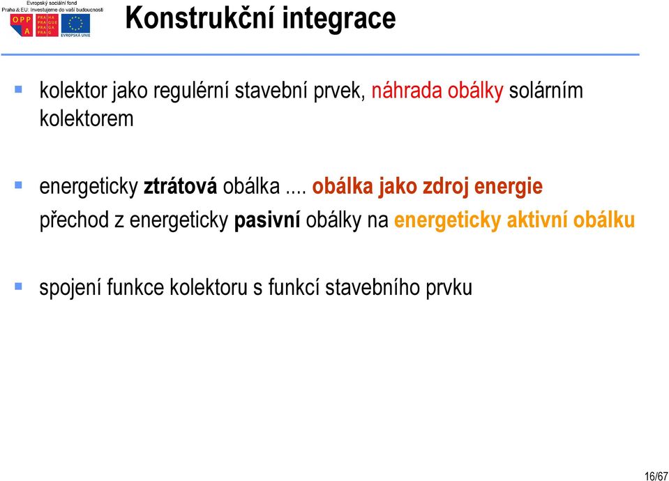 .. obálka jako zdroj energie přechod z energeticky pasivní obálky na