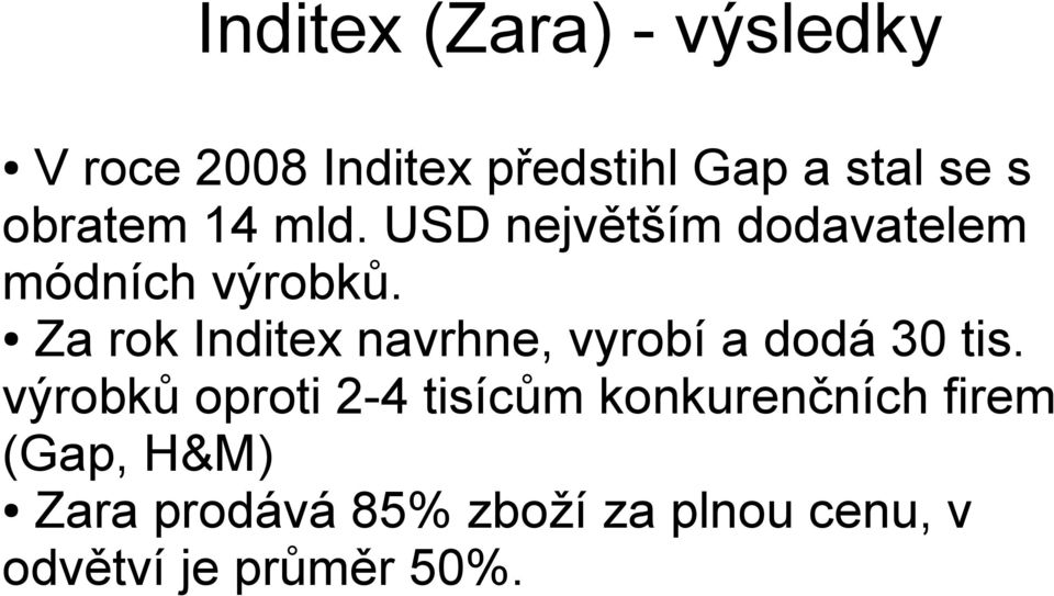 Za rok Inditex navrhne, vyrobí a dodá 30 tis.