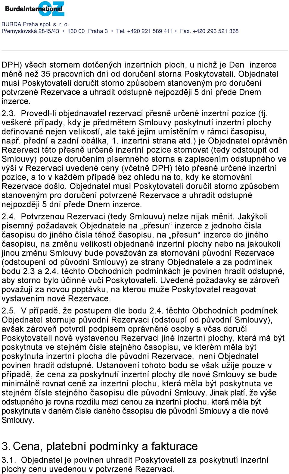 Provedl-li objednavatel rezervaci přesně určené inzertní pozice (tj.