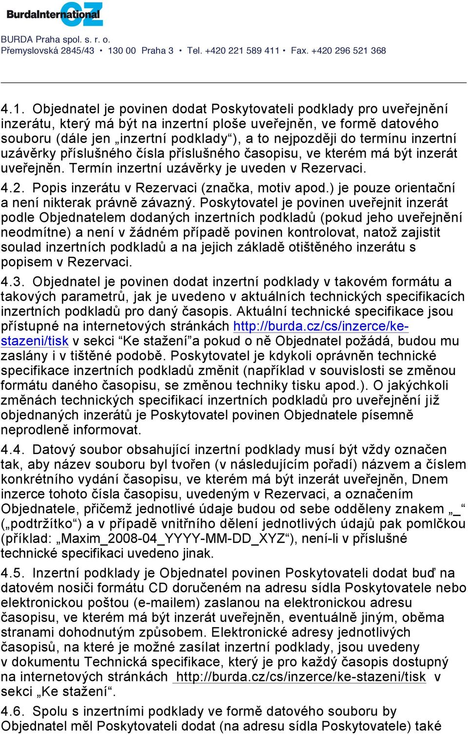 Popis inzerátu v Rezervaci (značka, motiv apod.) je pouze orientační a není nikterak právně závazný.