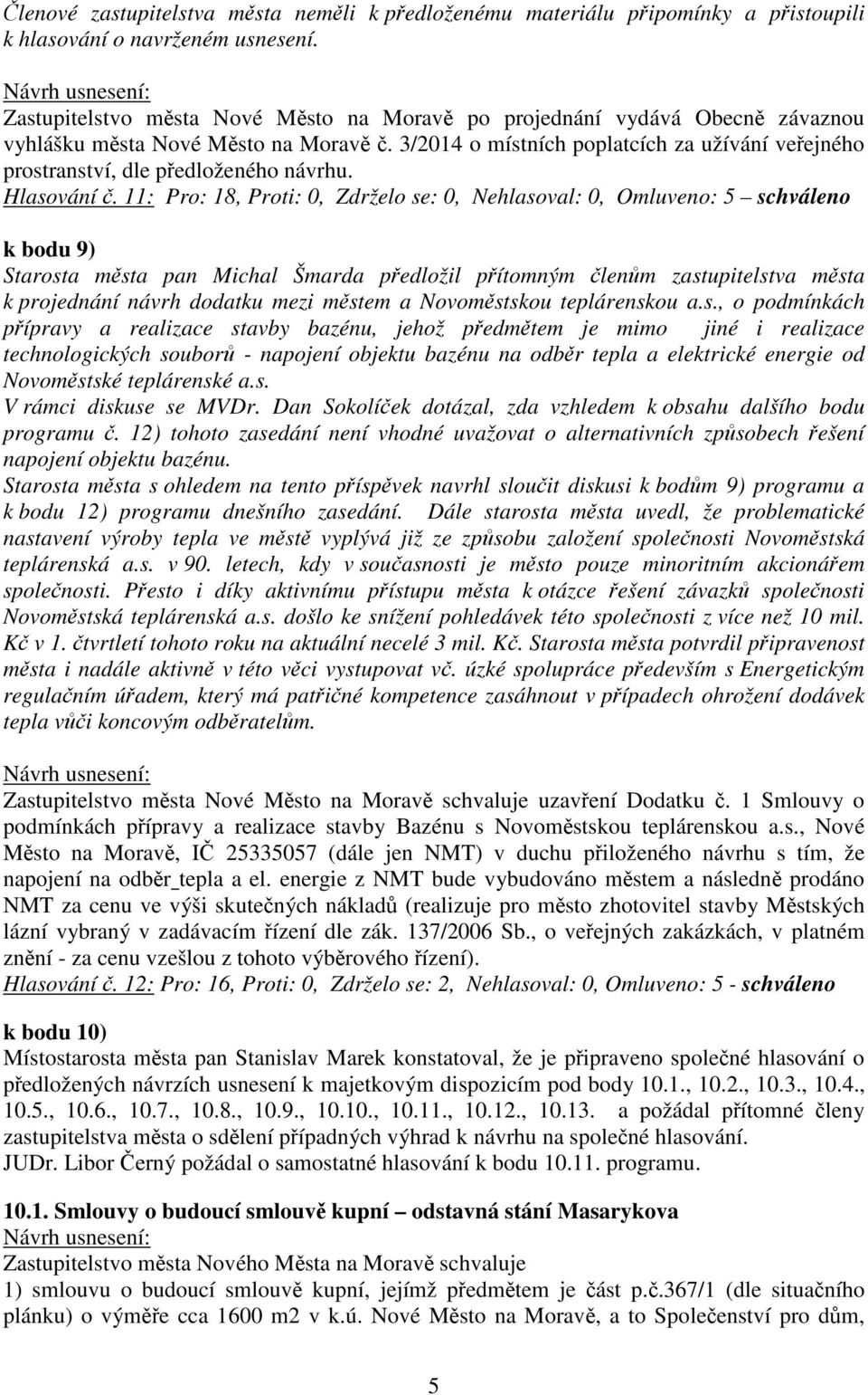 11: Pro: 18, Proti: 0, Zdrželo se