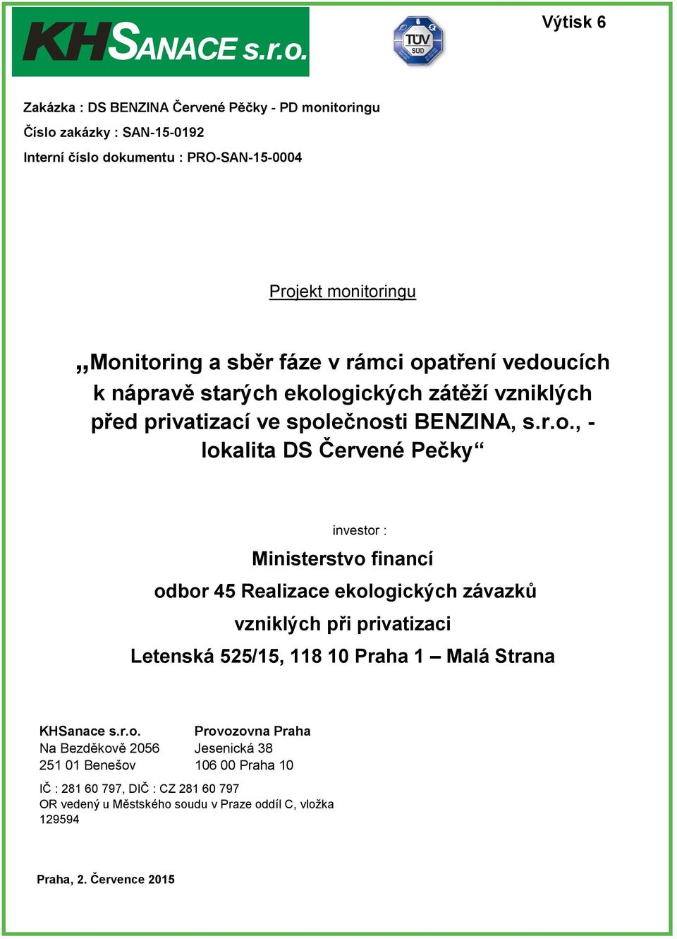 atření vedou