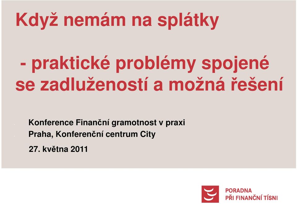 řešení Konference Finanční gramotnost v