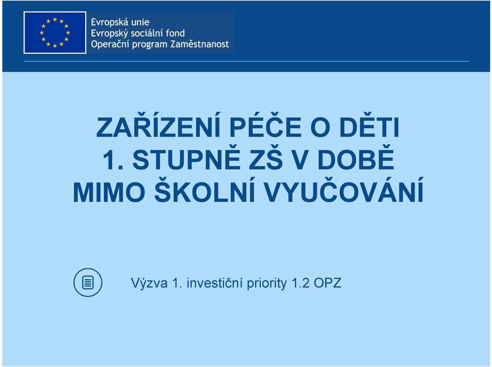 ŠKOLNÍ VYUČOVÁNÍ Výzva 1.