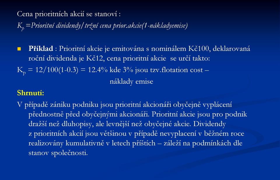 12/100(1-0.3) = 12.4% kde 3% jsou tzv.