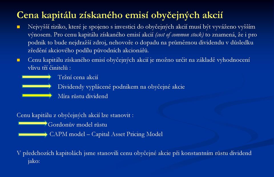 podílu původních akcionářů.