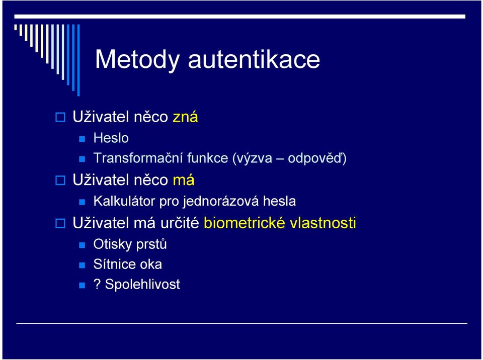 má Kalkulátor pro jednorázová hesla Uživatel má