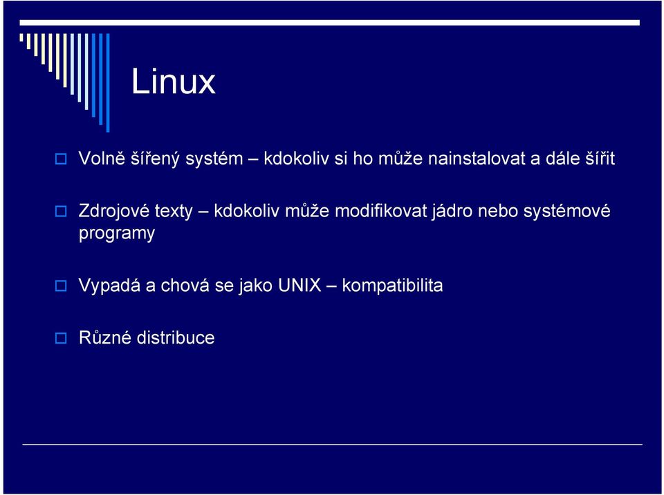 může modifikovat jádro nebo systémové programy