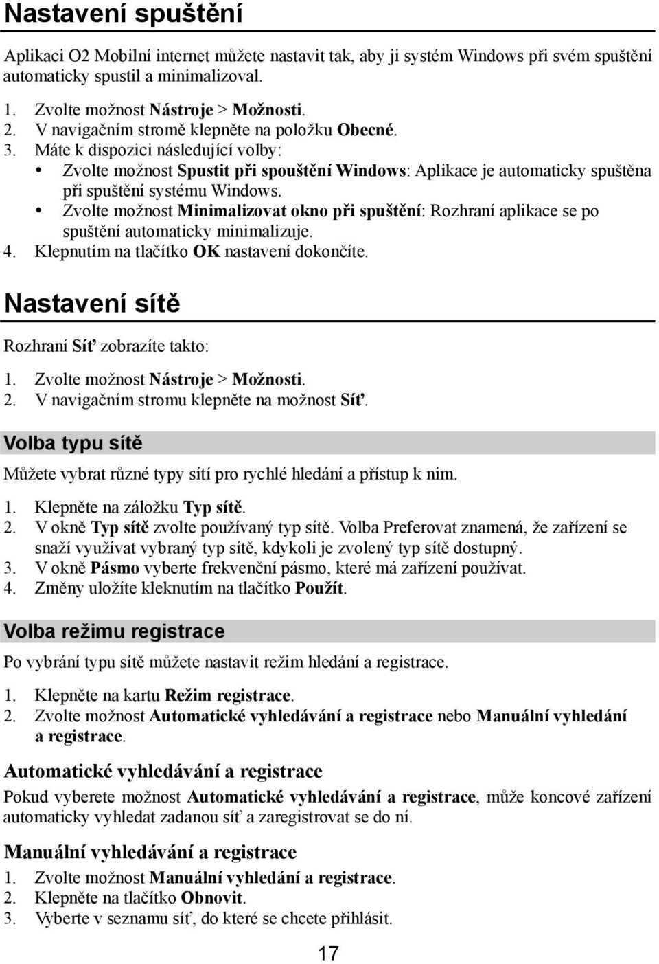Zvolte možnost Minimalizovat okno při spuštění: Rozhraní aplikace se po spuštění automaticky minimalizuje. 4. Klepnutím na tlačítko OK nastavení dokončíte.