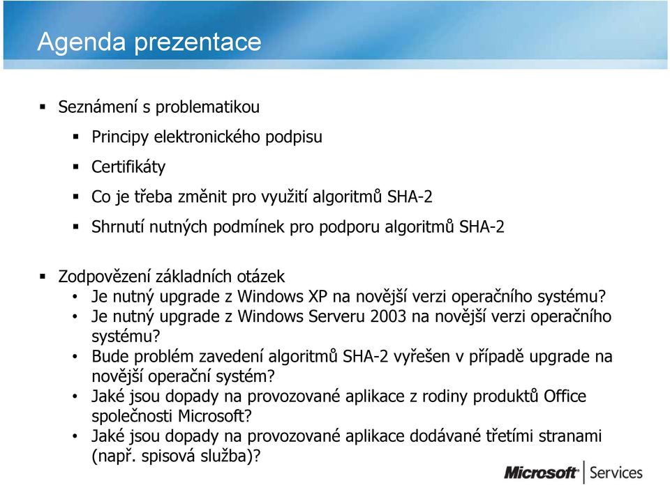 Je nutný upgrade z Windows Serveru 2003 na novější verzi operačního systému?