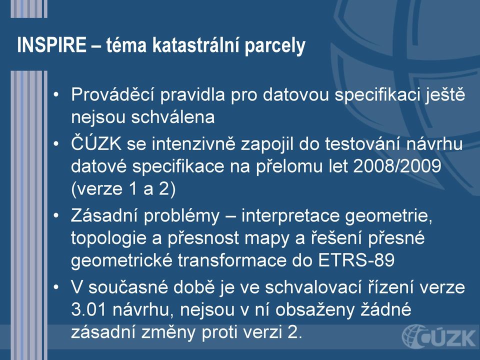 problémy interpretace geometrie, topologie a přesnost mapy a řešení přesné geometrické transformace do