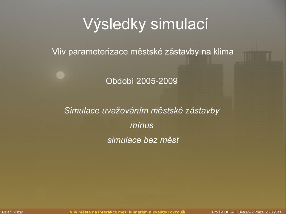 klima Období 2005-2009 Simulace