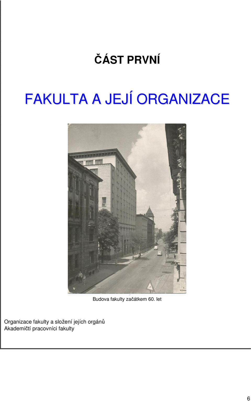 60. let Organizace fakulty a
