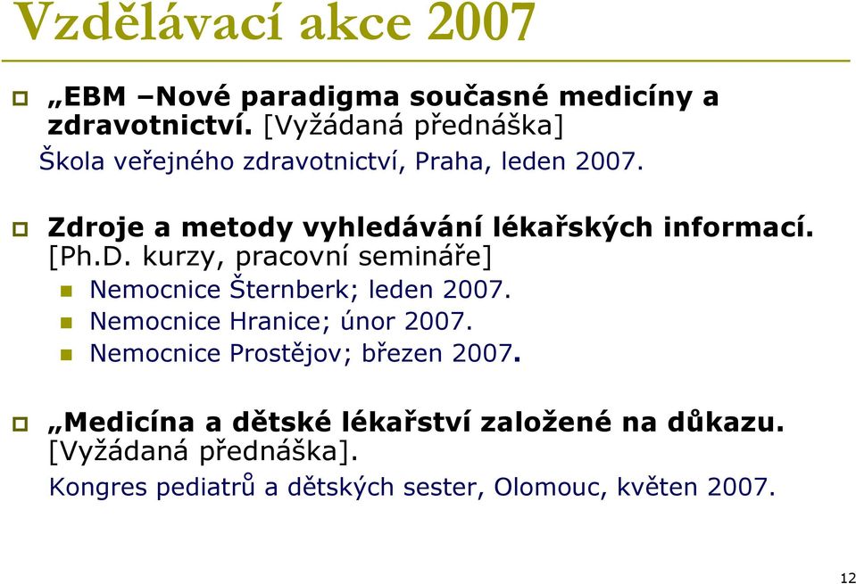 Zdroje a metody vyhledávání lékařských informací. [Ph.D.