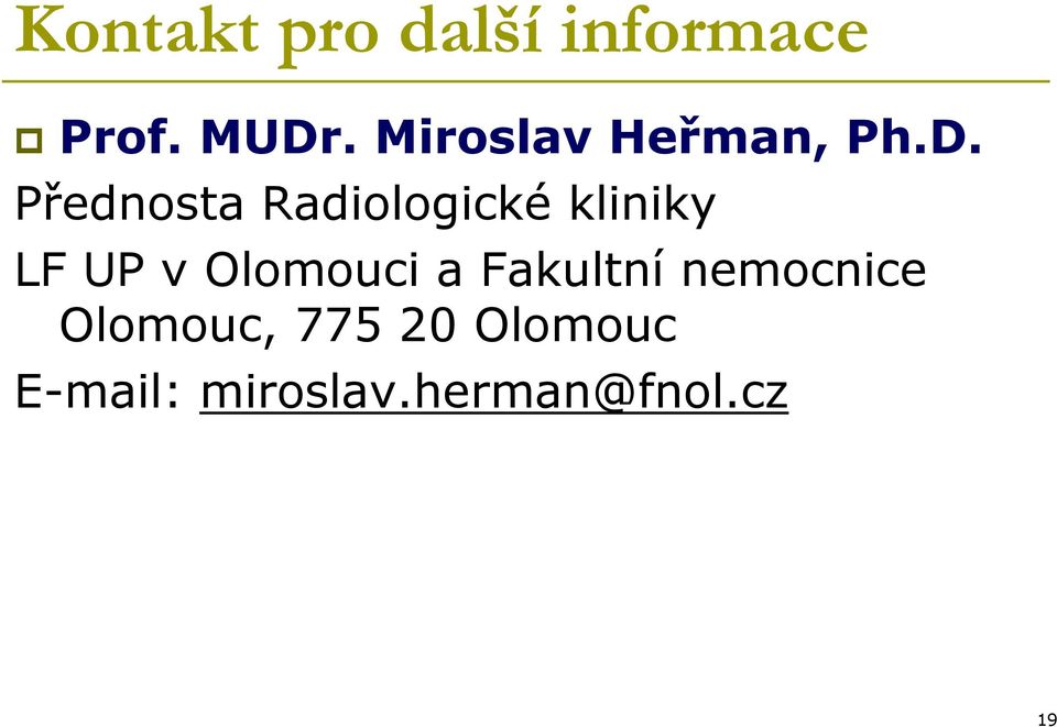 Přednosta Radiologické kliniky LF UP v Olomouci