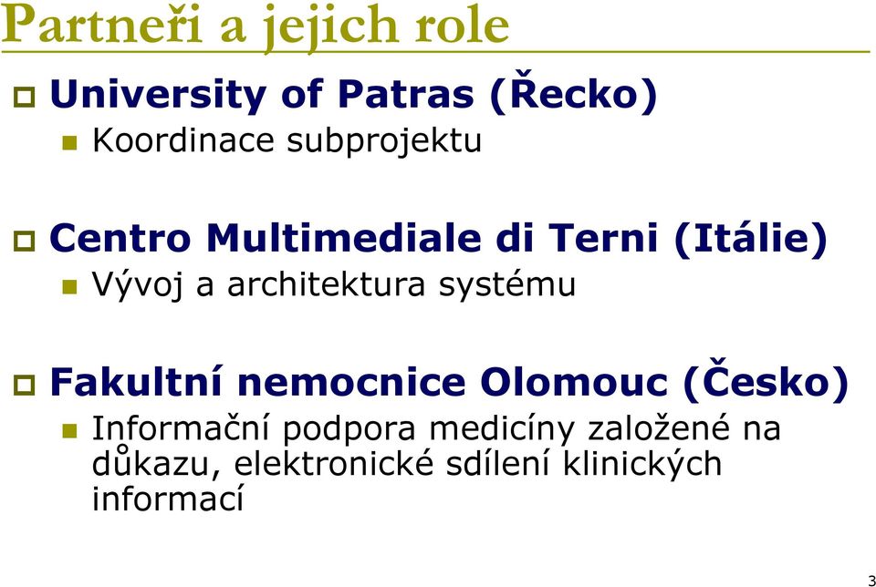 architektura systému Fakultní nemocnice Olomouc (Česko) Informační