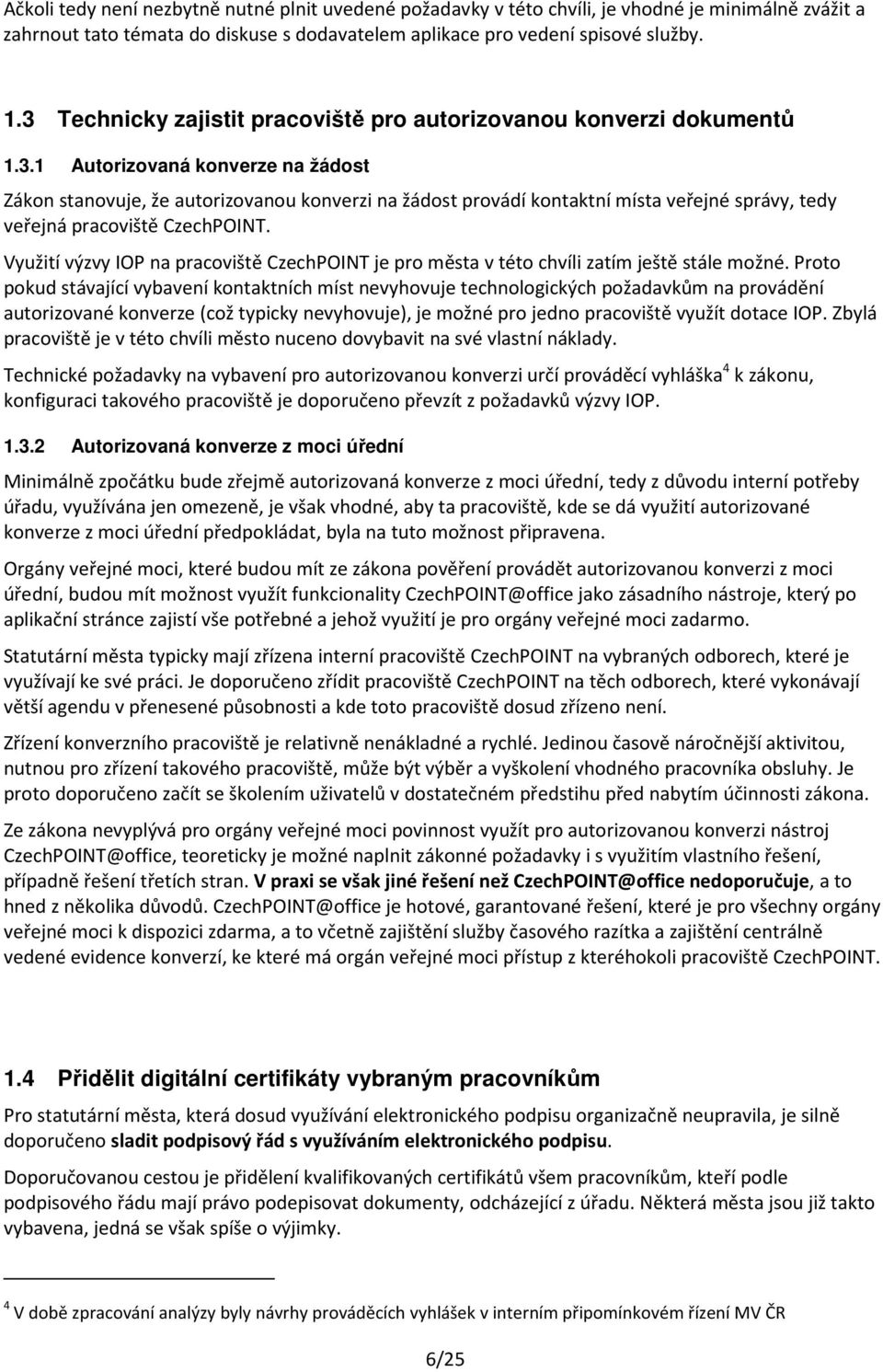 Využití výzvy IOP na pracoviště CzechPOINT je pro města v této chvíli zatím ještě stále možné.