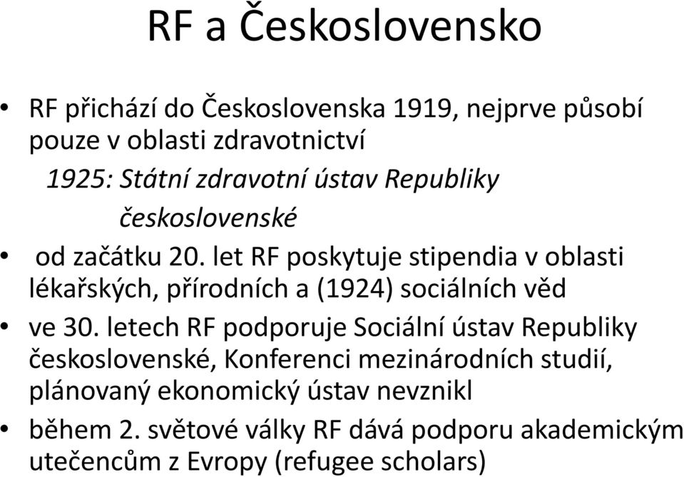 let RF poskytuje stipendia v oblasti lékařských, přírodních a (1924) sociálních věd ve 30.