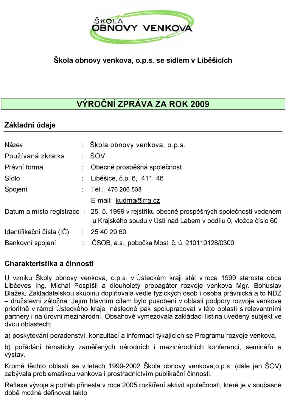 8 E-mail: kudrna@rra.cz Datum a místo registrace : 25. 5.