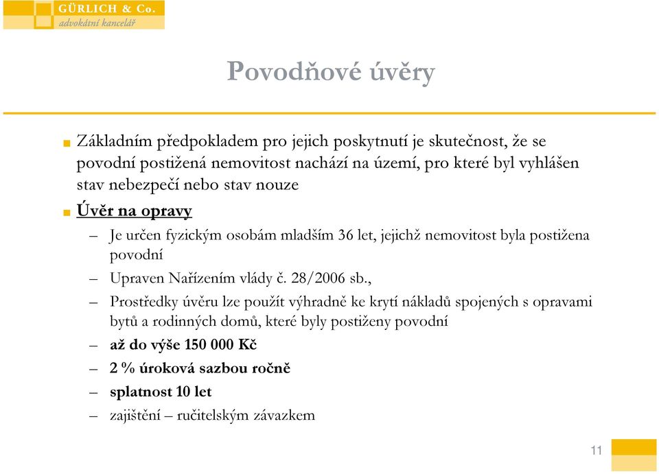 postižena povodní Upraven Nařízením vlády č. 28/2006 sb.