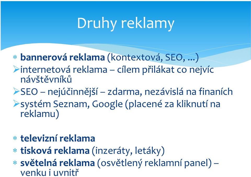 zdarma, nezávislá na finaních systém Seznam, Google (placené za kliknutí na