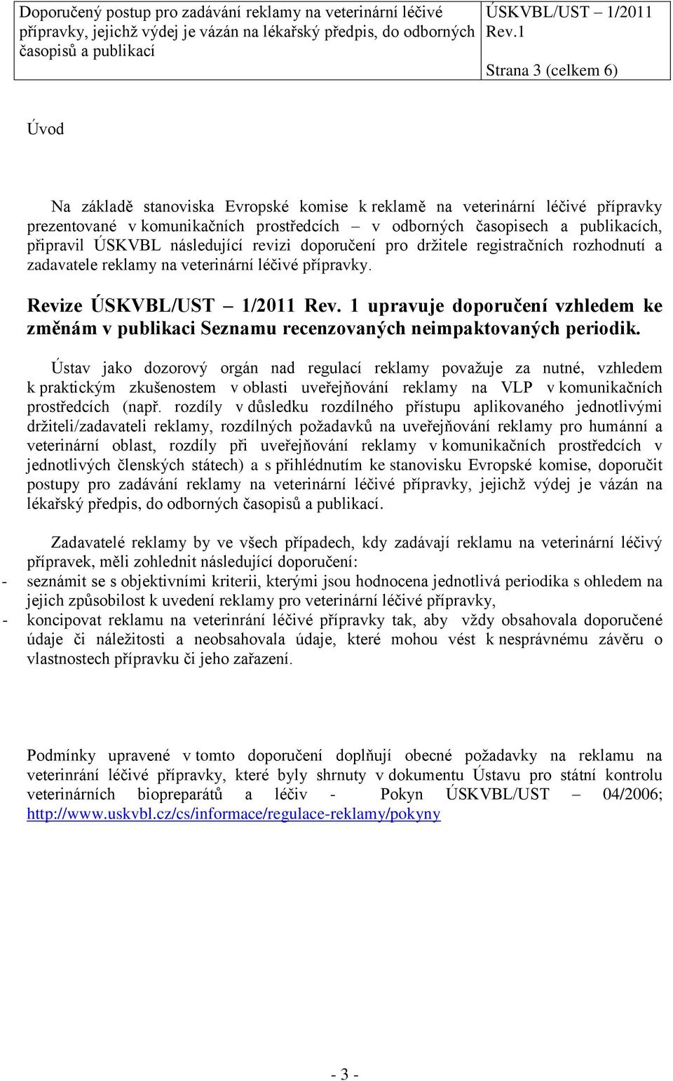1 upravuje doporučení vzhledem ke změnám v publikaci Seznamu recenzovaných neimpaktovaných periodik.