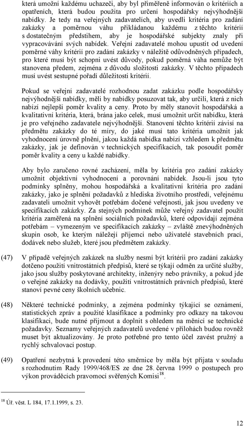 vypracovávání svých nabídek.