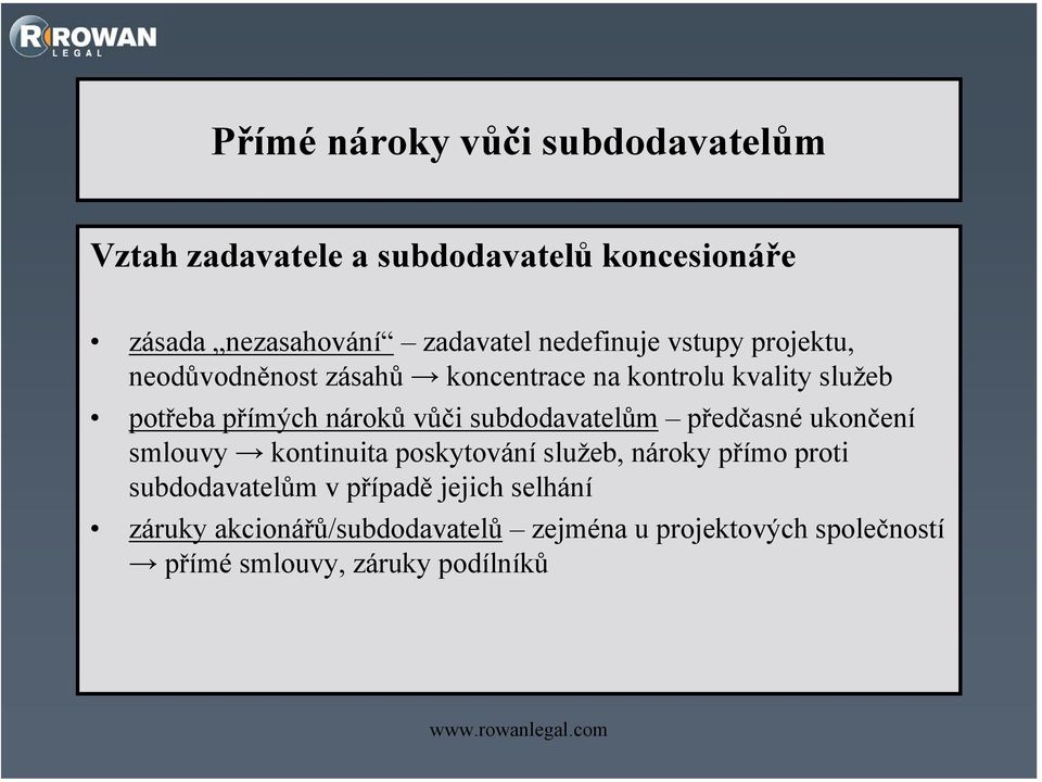 vůči subdodavatelům předčasné ukončení smlouvy kontinuita poskytování služeb, nároky přímo proti subdodavatelům v