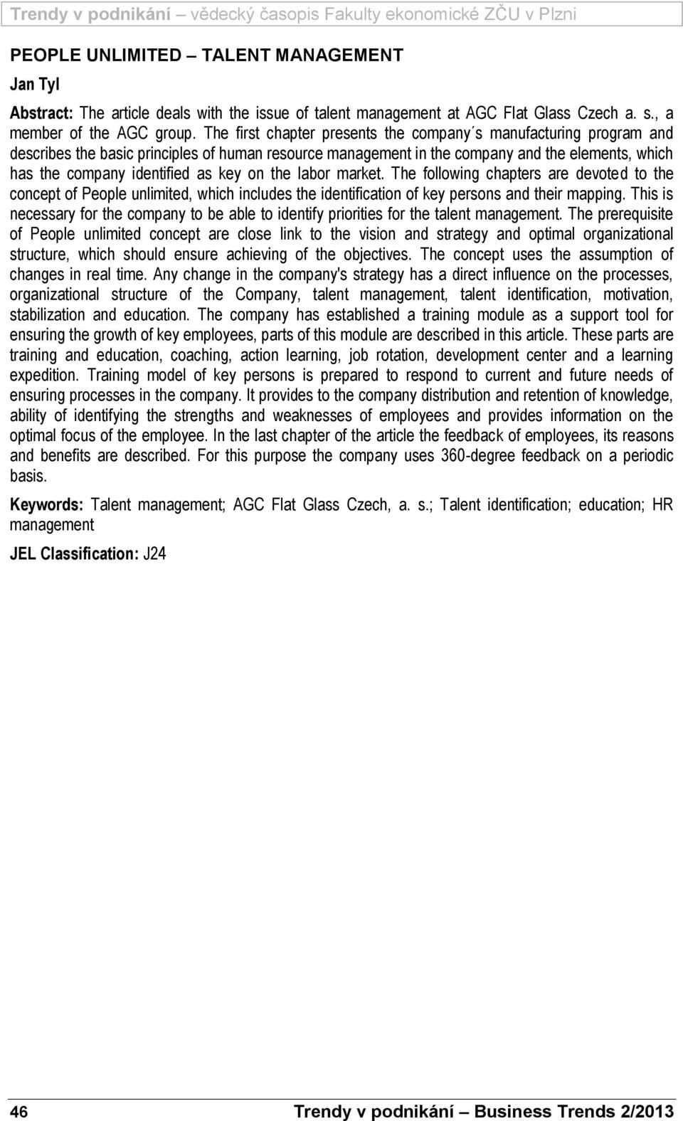 on the labor market. The following chapters are devoted to the concept of People unlimited, which includes the identification of key persons and their mapping.