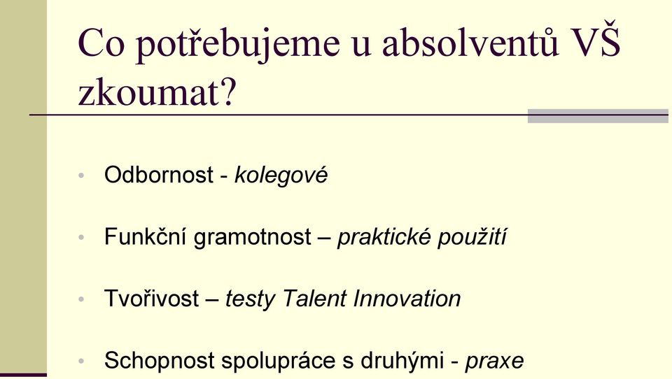 praktické použití Tvořivost testy Talent