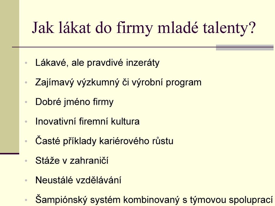 Dobré jméno firmy Inovativní firemní kultura Časté příklady