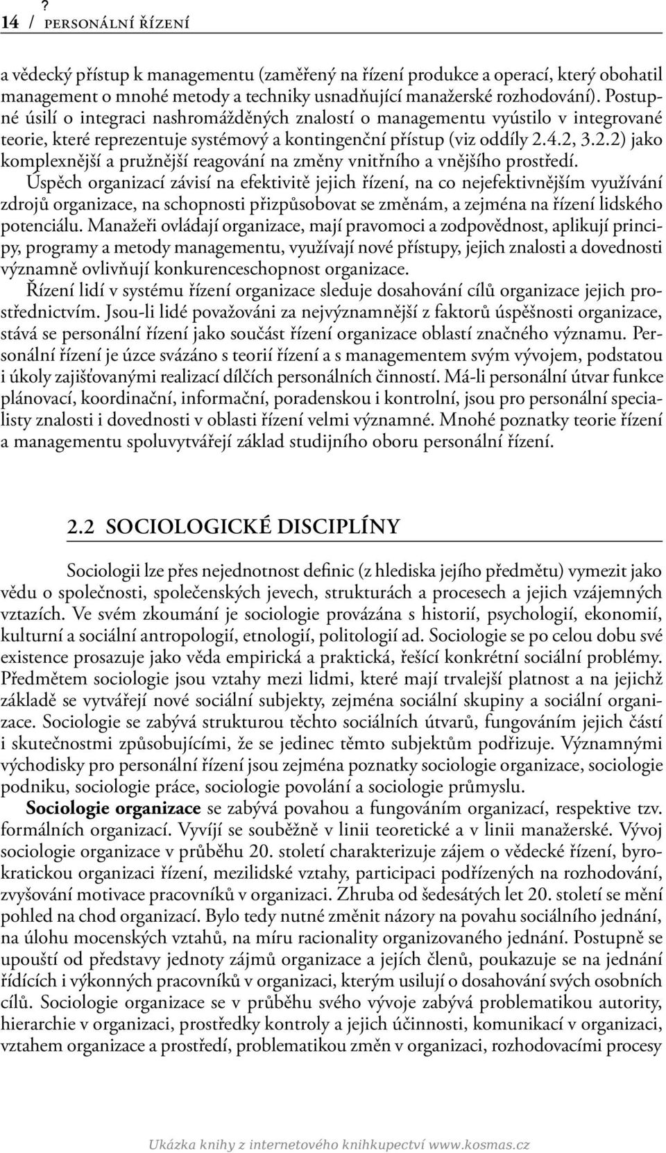 4.2, 3.2.2) jako komplexnější a pružnější reagování na změny vnitřního a vnějšího prostředí.