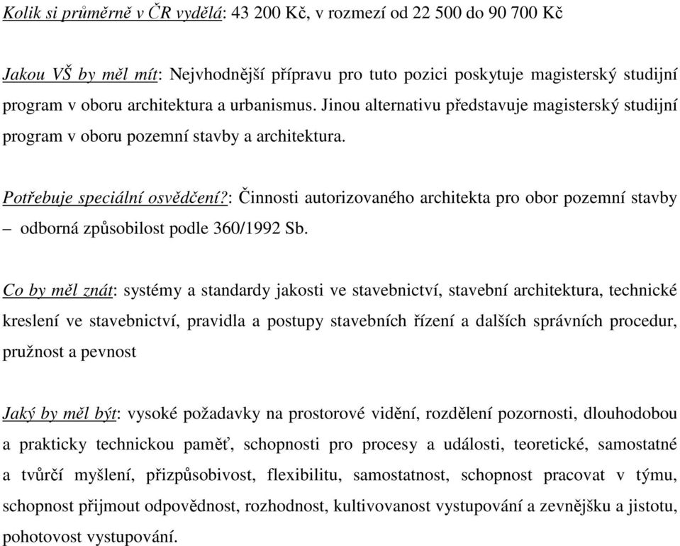 : Činnosti autorizovaného architekta pro obor pozemní stavby odborná způsobilost podle 360/1992 Sb.