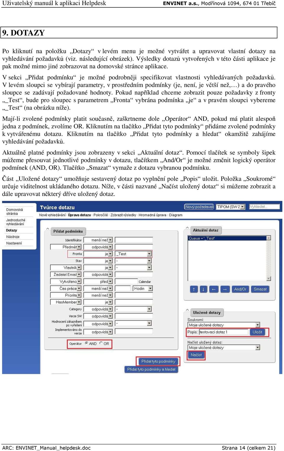 V sekci Přidat podmínku je možné podrobněji specifikovat vlastnosti vyhledávaných požadavků.