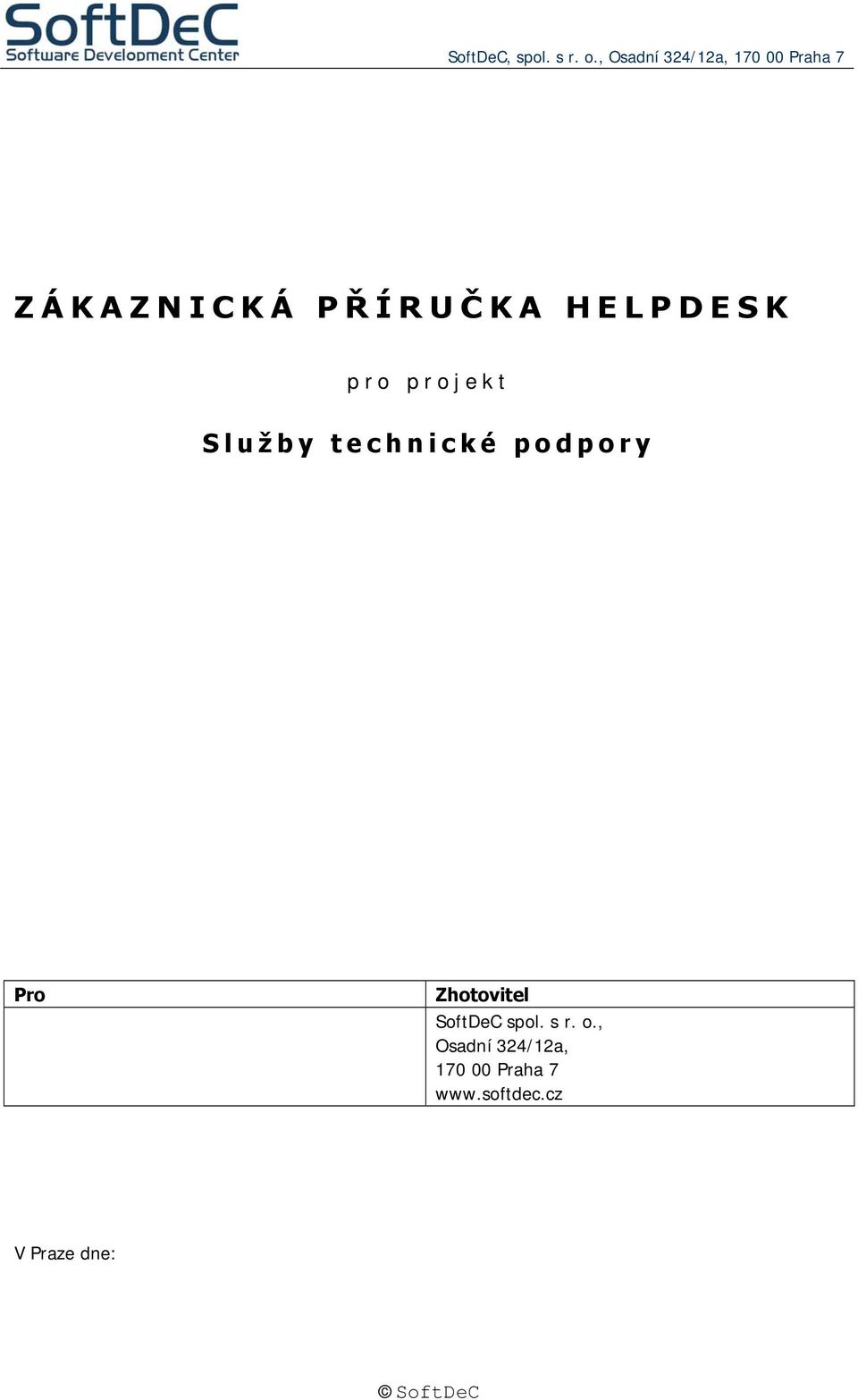 HELPDESK pro projekt Služby technické podpory Pro