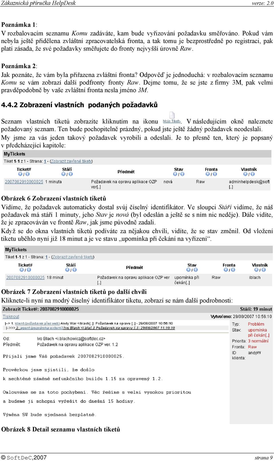 Poznámka 2: Jak poznáte, že vám byla přiřazena zvláštní fronta? Odpověď je jednoduchá: v rozbalovacím seznamu Komu se vám zobrazí další podfronty fronty Raw.