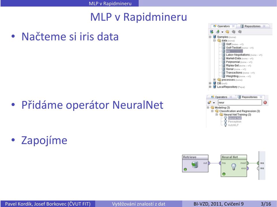 Cvičení 9 3/16 MLP v Rapidmineru Načteme si